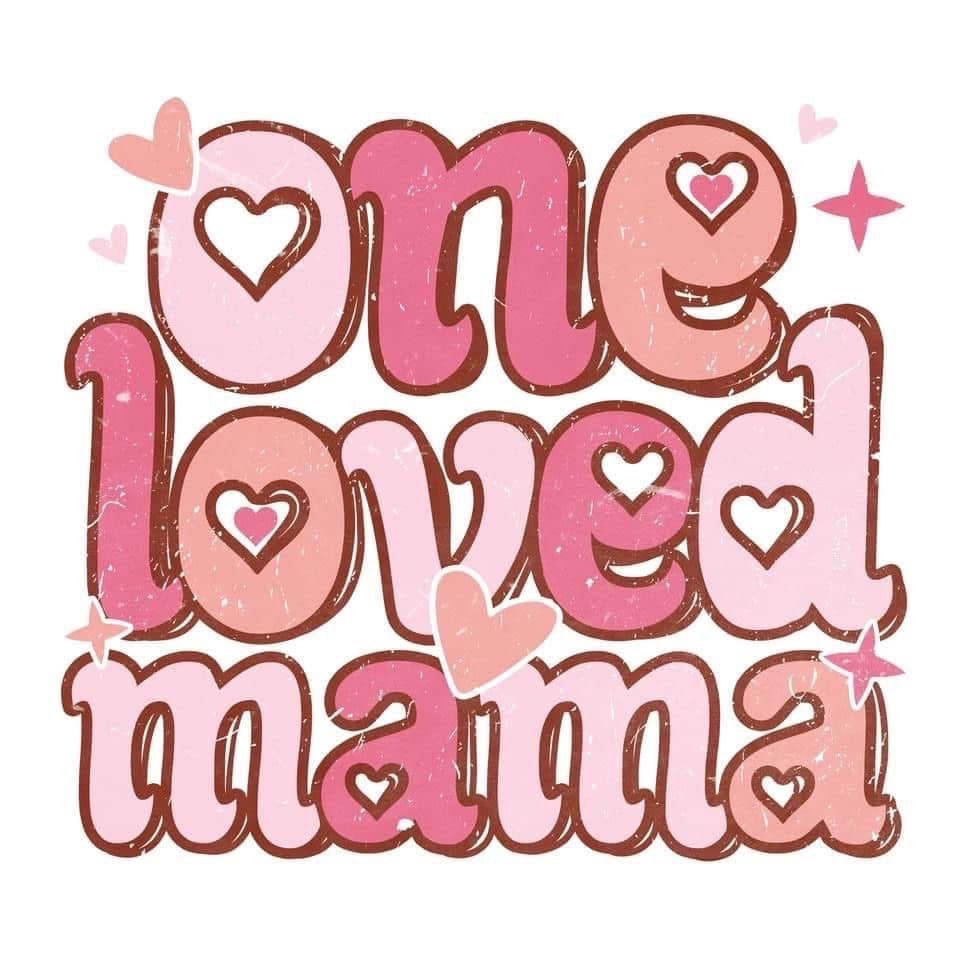 One Loved Mama